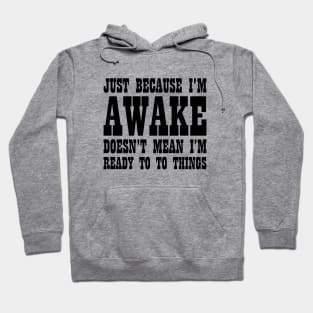 Dad Gift I'm Awake Not Ready To Do Things Hoodie